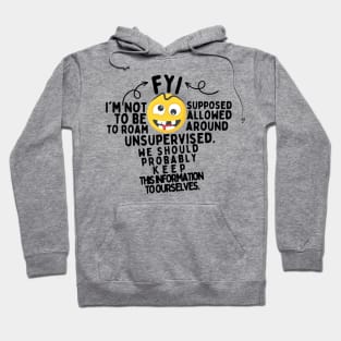 I'm Not Supposed to be Allowed to Roam Around Unsupervised [Don't Tell] Hoodie